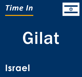 Current local time in Gilat, Israel