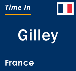 Current local time in Gilley, France