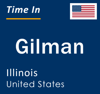 Current local time in Gilman, Illinois, United States