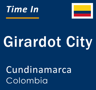 Current local time in Girardot City, Cundinamarca, Colombia