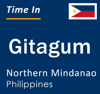 Current local time in Gitagum, Northern Mindanao, Philippines