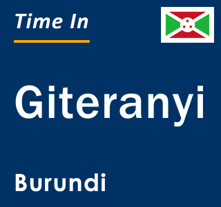 Current local time in Giteranyi, Burundi