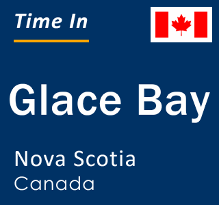 Current local time in Glace Bay, Nova Scotia, Canada