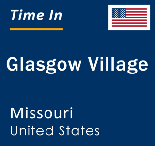 Current local time in Glasgow Village, Missouri, United States