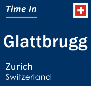 Current local time in Glattbrugg, Zurich, Switzerland