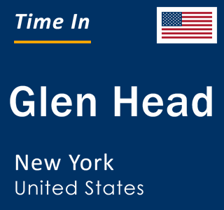 Current local time in Glen Head, New York, United States