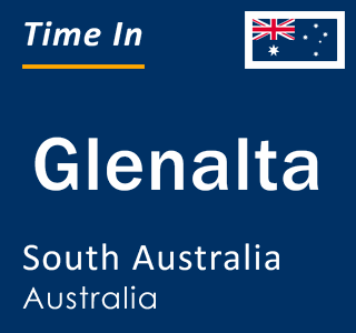 Current local time in Glenalta, South Australia, Australia