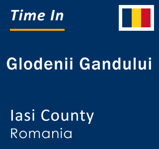 Current local time in Glodenii Gandului, Iasi County, Romania