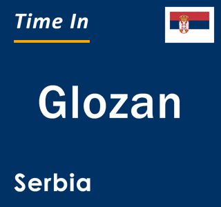 Current local time in Glozan, Serbia