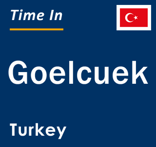 Current local time in Goelcuek, Turkey