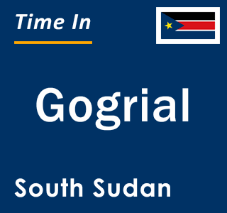 Current local time in Gogrial, South Sudan