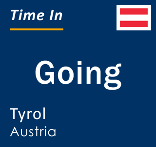 Current local time in Going, Tyrol, Austria