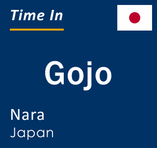 Current local time in Gojo, Nara, Japan