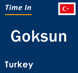 Current local time in Goksun, Turkey