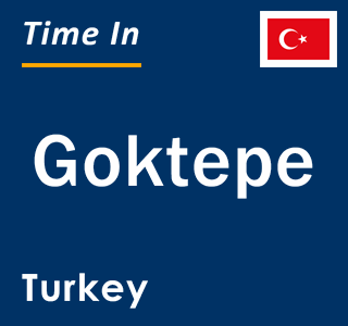 Current local time in Goktepe, Turkey