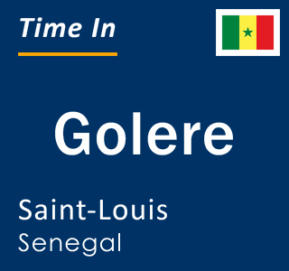 Current local time in Golere, Saint-Louis, Senegal