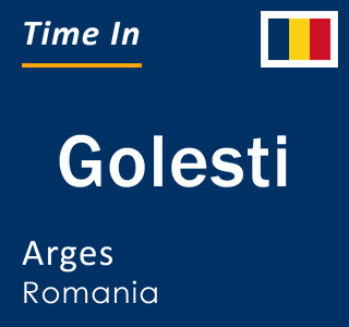 Current local time in Golesti, Arges, Romania