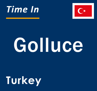 Current local time in Golluce, Turkey