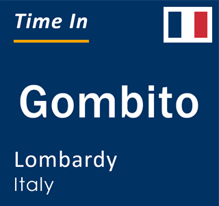 Current local time in Gombito, Lombardy, Italy