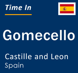 Current local time in Gomecello, Castille and Leon, Spain