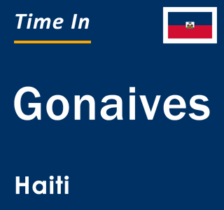 Current local time in Gonaives, Haiti