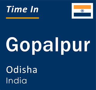 Current local time in Gopalpur, Odisha, India