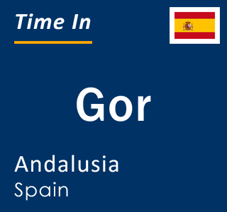 Current local time in Gor, Andalusia, Spain