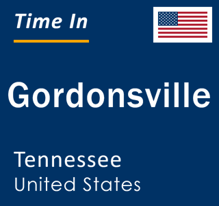 Current local time in Gordonsville, Tennessee, United States