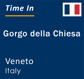 Current local time in Gorgo della Chiesa, Veneto, Italy