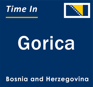 Current local time in Gorica, Bosnia and Herzegovina