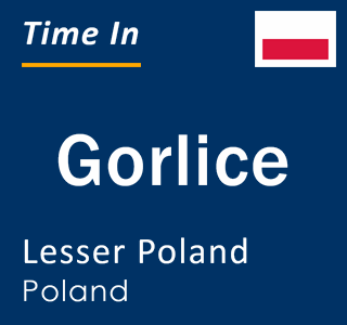 Current local time in Gorlice, Lesser Poland, Poland