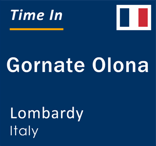 Current local time in Gornate Olona, Lombardy, Italy