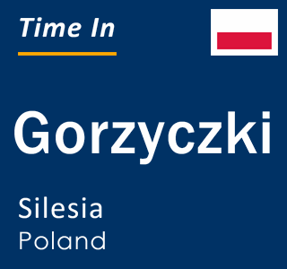 Current local time in Gorzyczki, Silesia, Poland