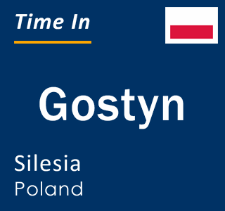 Current local time in Gostyn, Silesia, Poland