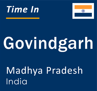 Current local time in Govindgarh, Madhya Pradesh, India