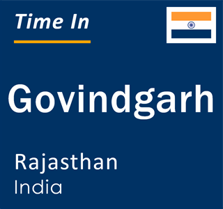 Current local time in Govindgarh, Rajasthan, India