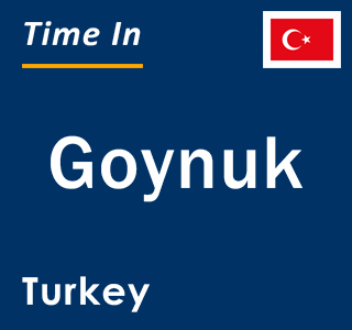 Current local time in Goynuk, Turkey