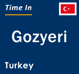 Current local time in Gozyeri, Turkey