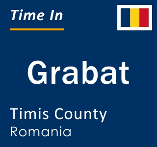 Current local time in Grabat, Timis County, Romania