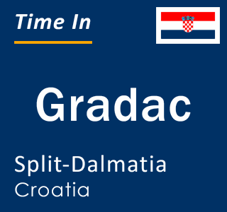 Current local time in Gradac, Split-Dalmatia, Croatia