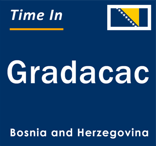 Current local time in Gradacac, Bosnia and Herzegovina