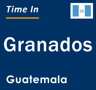 Current local time in Granados, Guatemala