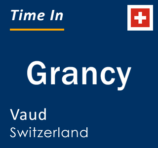 Current local time in Grancy, Vaud, Switzerland