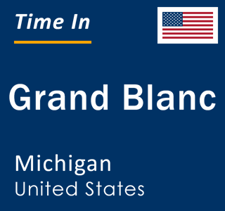 Current local time in Grand Blanc, Michigan, United States