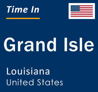 Current local time in Grand Isle, Louisiana, United States