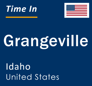 Current local time in Grangeville, Idaho, United States