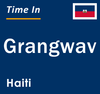 Current local time in Grangwav, Haiti