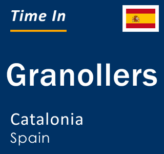 Current local time in Granollers, Catalonia, Spain