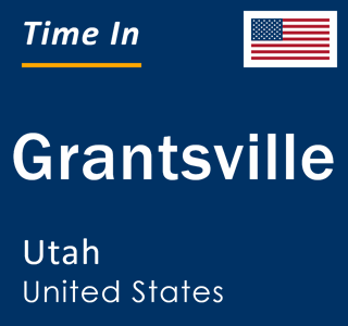 Current local time in Grantsville, Utah, United States