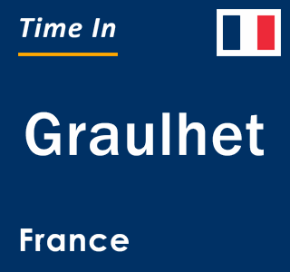 Current local time in Graulhet, France